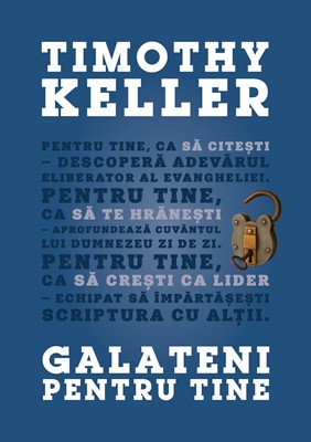 Galateni pentru tine - Timothy Keller