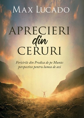 Aprecieri din ceruri - Max Lucado