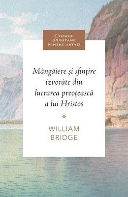 Mângâiere și sfințire izvorâte din lucrarea preoțească a lui Hristos