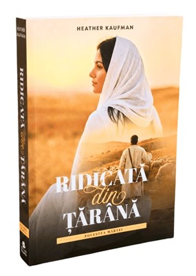 Ridicată din țărână: povestea Martei - roman biblic