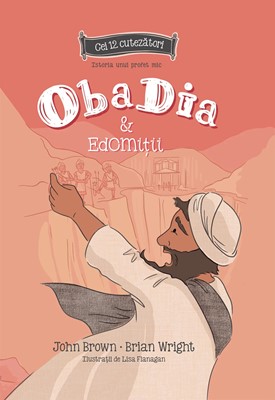 Obadia si edomitii - Seria: Cei 12 cutezatori