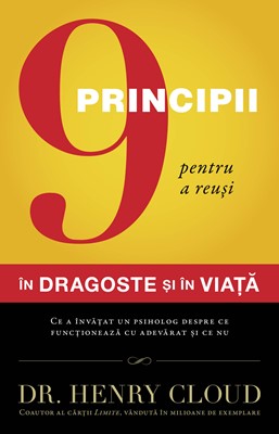 9 principii pentru a reuși în dragoste și în viață – Dr. Henry Cloud