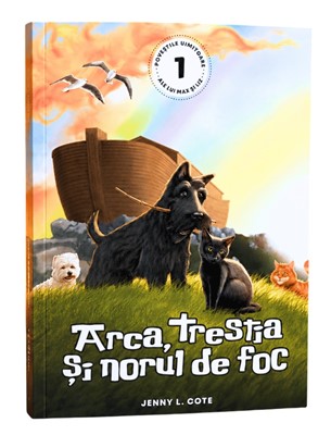 Arca, trestia și norul de foc - povestiri creștine (Colecția Poveștile uimitoare ale lui Max și Liz, vol. 1)