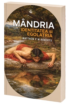 Mândria: identitatea și egolatria