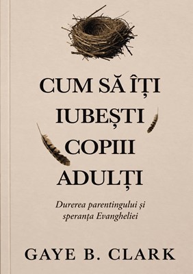 Cum sa iti iubesti copiii adulti