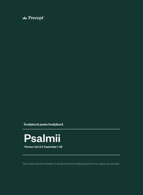 Psalmii – Domnul aude când strig către El (Psalmii 1–22)