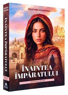 Înaintea împăratului: Povestea Ioanei - roman creștin