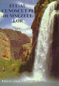 Ei L-au cunoscut pe Dumnezeul lor, vol. 1