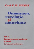 Dumnezeu, revelaţie şi autoritate, vol. 1 (HB+EC)