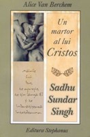 Un martor al lui Hristos - Sadhu Sundar Singh (SC)