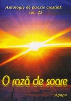 O rază de soare - Antologie de poezie creştină - vol. 23 (SC)