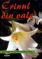Crinul din vale - Antologie de poezie creştină - vol. 08 (Paperback)