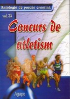 Concurs de atletism - Antologie de poezie creştină - vol. 35 (SC)