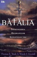Bătălia. Înfrângerea duşmanilor sufletului tău