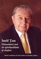 Iosif Ţon: Orizonturi noi în spiritualitate şi slujire (HB+DC)