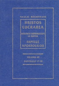 Hristos - Lucrarea; Meditaţii Faptele Apostolilor - vol. III (HB)