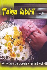 Taina iubirii - Antologie de poezie creştină - vol. 48 (sc)