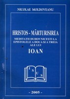 Hristos - Mărturisirea - Meditatii Epistola 2, 3 Ioan (sc)