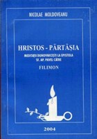 Hristos - Părtăşia - Meditaţii duhovniceşti la epistola Sf. Ap. Pavel către Filimon (SC)