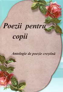 Poezii pentru copii - Antologie de poezie creştină (SC)