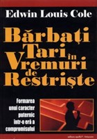 Bărbaţi tari în vremuri de restrişte - Formarea unui caracter puternic într-o eră a compromisului (sc)
