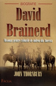 DAVID BRAINERD - Misionar printre triburile de indieni din America