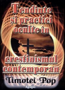 Tendinţe şi practici oculte în creştinismul contemporan (paperback)