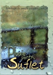 Ploaie pentru suflet - Antologie de poezie creştină - vol.58