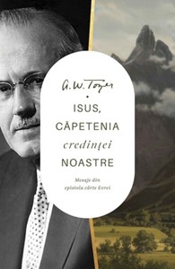 Isus, Căpetenia credinţei noastre (Coperta moale)