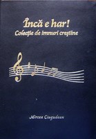 Încă e har - Colecţie de imnuri creştine
