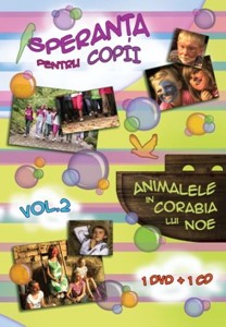Speranţa pentru copii vol.2 - Animalele în Corabia lui Noe - 1DVD + 1CD