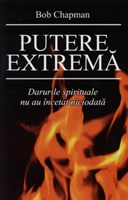 Putere extremă. Darurile spirituale nu au încetat niciodată
