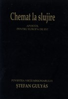 Chemat la slujire. Apostol pentru Europa de Est