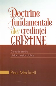 Doctrine fundamentale ale credinței creștine - caiet de studiu