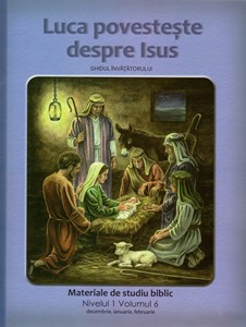 Nivelul 1 vol. 6 Luca povesteste despre Isus - Ghidul invatatorului