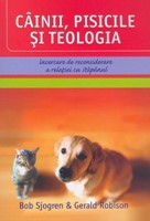 Câinii, pisicile si teologia. Încercare de reconsiderare a relaţiei cu Stăpânul (SC)