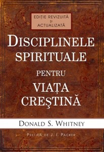 Disciplinele spirituale pentru viaţa creştină