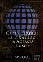 Cum ar trebui să trăiesc în această lume?