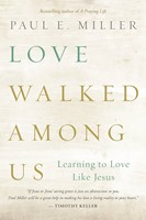 Love walked among us