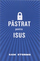 Păstrat pentru Isus