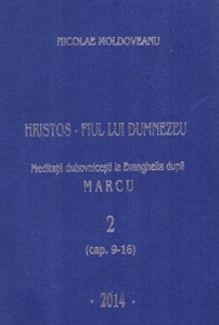 Hristos - Fiul lui Dumnezeu - Meditatii la Evanghelia dupa Marcu VOL. 2 (HB)