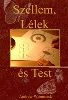 Szellem, Lélek és Test