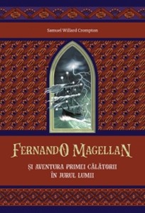 Fernando Magellan și aventura primei călătorii în jurul lumii