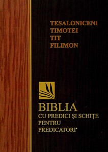 Biblia cu predici și schițe pentru predicatori - Tesaloniceni, Timotei, Tit, Filimon