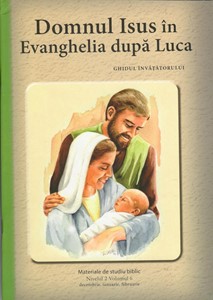 Nivelul 2 vol. 6 Domnul Isus in Evanghelia dupa Luca - Ghidul invatatorului