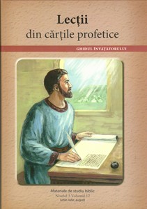 Nivelul 3 vol.12 Lectii din cartile profetice - Ghidul invatatorului