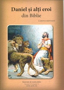 Nivelul 2 vol.11 Daniel si alti eroi din Biblie - Caietul elevului