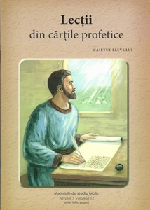 Nivelul 3 vol.12 Lectii din cartile profetice - Caietul elevului