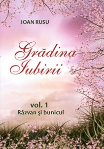 Gradina iubirii, vol 1 (Răzvan și bunicul)