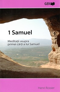1 Samuel - Meditații asupra primei cărți a lui Samuel